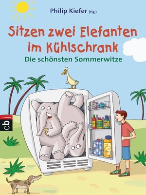 cover image of Sitzen zwei Elefanten im Kühlschrank--Die schönsten Sommerwitze